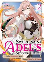 Sword Saint Adel's Second Chance: Volume 2