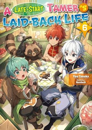 Late-Start Tamer's Laid-Back Life: Volume 6