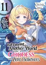 Full Clearing Another World under a Goddess with Zero Believers: Volume 11