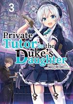 Private Tutor to the Duke's Daughter: Volume 3