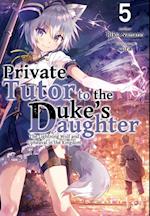 Private Tutor to the Duke's Daughter: Volume 5