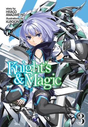 Knight's & Magic: Volume 3 (Light Novel)