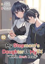 My Stepmom's Daughter Is My Ex: Volume 10