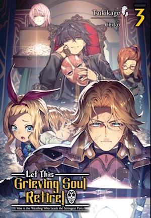 Let This Grieving Soul Retire: Volume 3 (Light Novel)