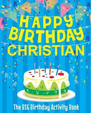 Happy Birthday Christian - The Big Birthday Activity Book