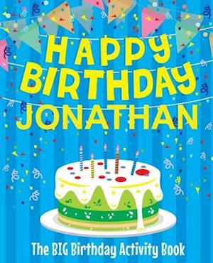 Happy Birthday Jonathan - The Big Birthday Activity Book