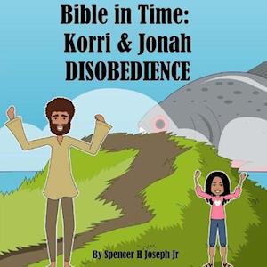 Bible in Time: Korri & Jonah: Obedience