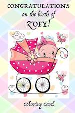 CONGRATULATIONS on the birth of ZOEY! (Coloring Card)