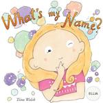 What's My Name? Ellia