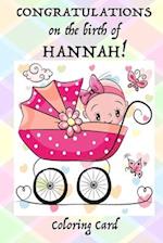 CONGRATULATIONS on the birth of HANNAH! (Coloring Card)