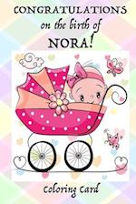 CONGRATULATIONS on the birth of NORA! (Coloring Card)