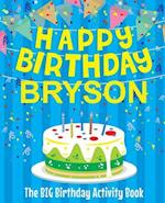 Happy Birthday Bryson - The Big Birthday Activity Book