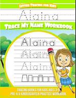Alaina Letter Tracing for Kids Trace My Name Workbook