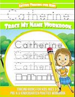 Catherine Letter Tracing for Kids Trace My Name Workbook