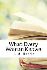 What Every Woman Knows