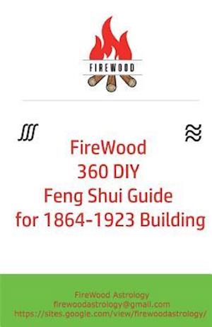 Firewood 360 DIY Feng Shui Guide for 1864-1923 Building