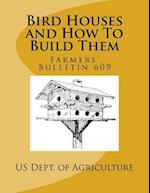 Bird Houses and How to Build Them