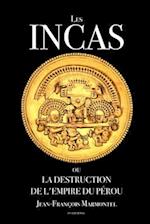 Les Incas Ou La Disparition de l'Empire Du Pérou