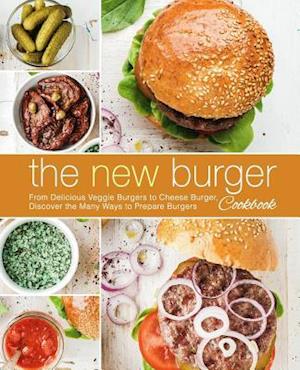 The New Burger Cookbook