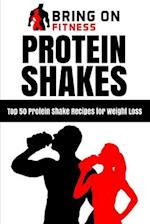 Protein Shakes: Top 50 Protein Shake Recipes for Weight Loss 