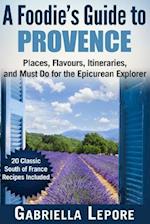 A Foodie?s Guide to Provence