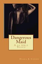 Dangerous Maid
