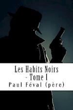 Les Habits Noirs - Tome I