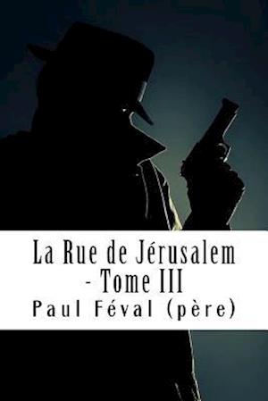 La Rue de Jérusalem - Tome III