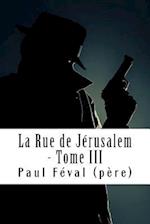 La Rue de Jérusalem - Tome III