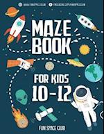 Maze Books for Kids 10-12: Amazing Maze for Kids Adventure & Lost in the Space 