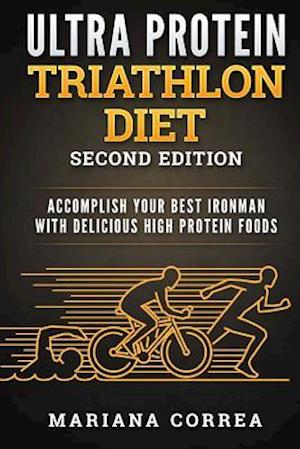 Ultra Protein Triathlon Diet Second Edition