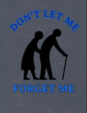 Don't Let Me Forget Me