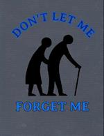 Don't Let Me Forget Me