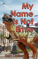 My Name Is Not Ernie