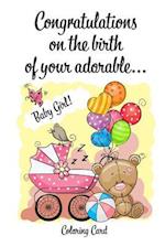 CONGRATULATIONS on the birth of your adorable BABY GIRL! (Coloring Card)