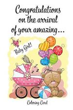 CONGRATULATIONS on the arrival of your amazing BABY GIRL! (Coloring Card)