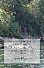 Following Jesus and Fishing Along the Way