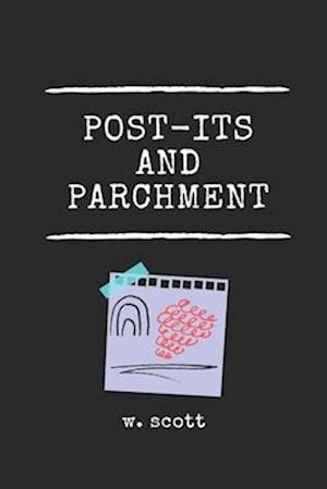 Post-its And Parchment