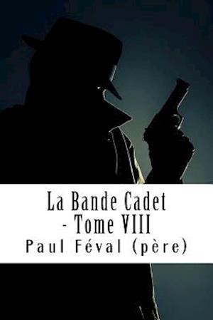 La Bande Cadet - Tome VIII