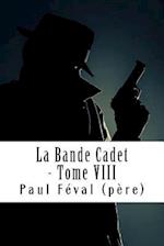 La Bande Cadet - Tome VIII