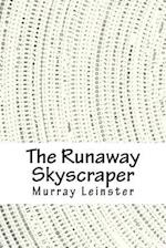 The Runaway Skyscraper