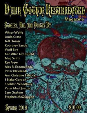 Dark Gothic Resurrected Magazine Spring 2018