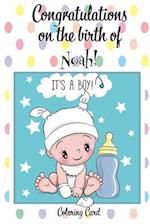 CONGRATULATIONS on the birth of NOAH! (Coloring Card)