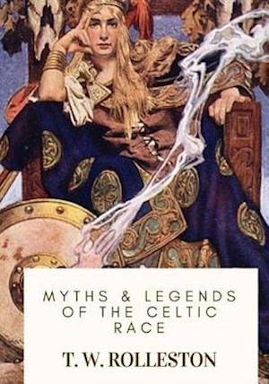 Myths & Legends of the Celtic Race