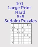 101 Large Print Hard 8x8 Sudoku Puzzles