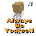 Always Be Yourself
