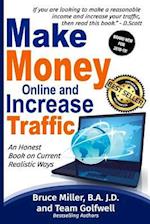 Make Money Online and Increase Traffic: An Honest Book on Current Realistic Ways 