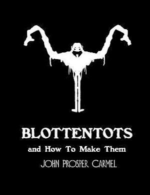 Blottentots and How to Make Them