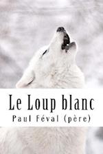 Le Loup Blanc