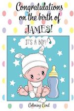 CONGRATULATIONS on the birth of JAMES! (Coloring Card)
